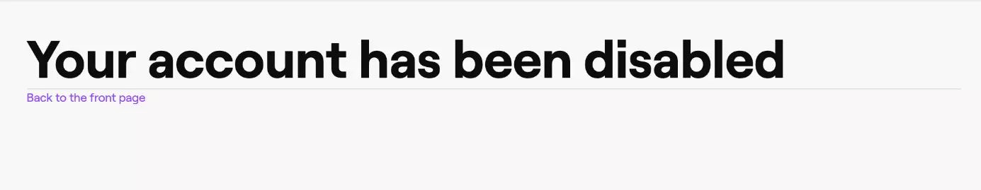Confirmation that your account has been disabled on Twitch